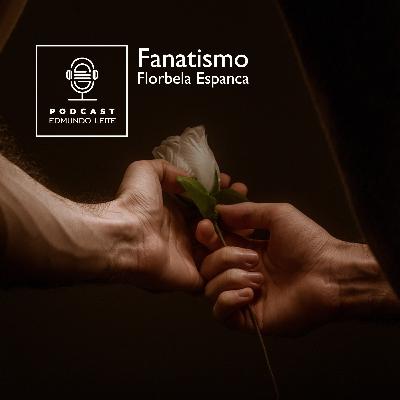 Fanatismo (Florbela Espanca)