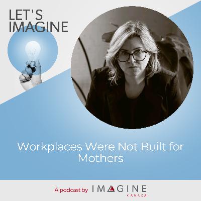EPISODE 39: Workplaces Were Not Built for Mothers (with Allison Venditti)