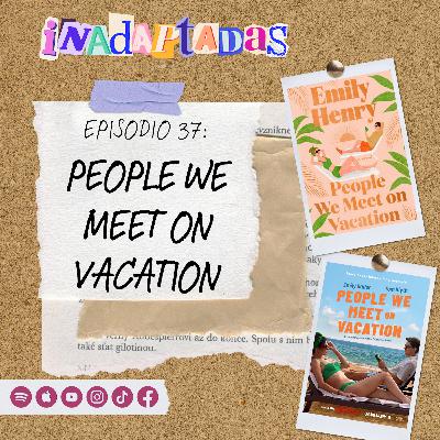 Episodio 37: People We Meet On Vacation
