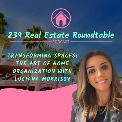 Transforming Spaces: The Art of Home Organization with Luciana Morrissy - EP 39