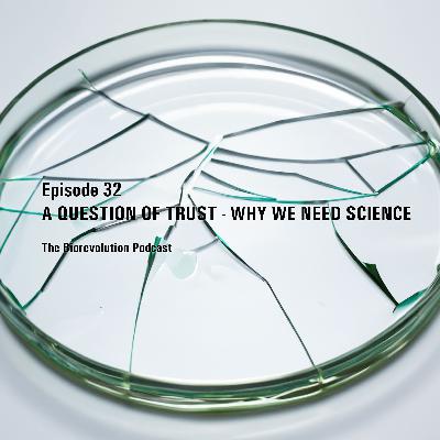 A question of trust - Why we need science