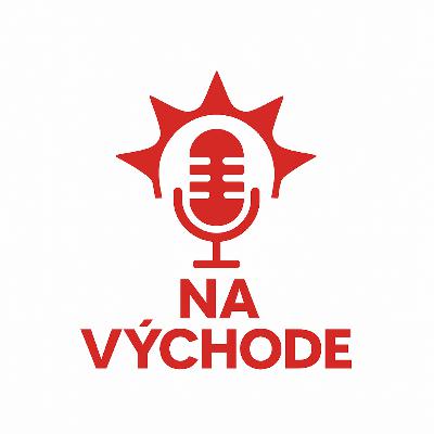 Podcast Na východe, epizóda 1