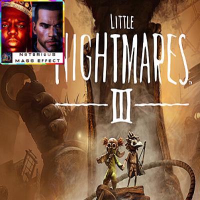 "LITTLE NIGHTMARES III: SALES & REVIEW ROUND-UP"
