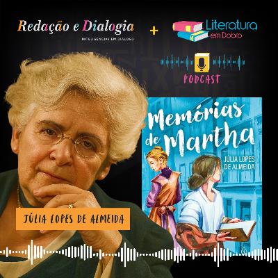 Júlia Lopes de Almeida e "Memórias de Martha" Júlia Lopes de Almeida e "Memórias de Martha"
