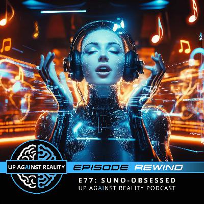 Episode Rewind: Suno-Obsessed