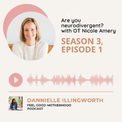 Are you neurodivergent? with OT Nicole Amery of Nourish and Connect