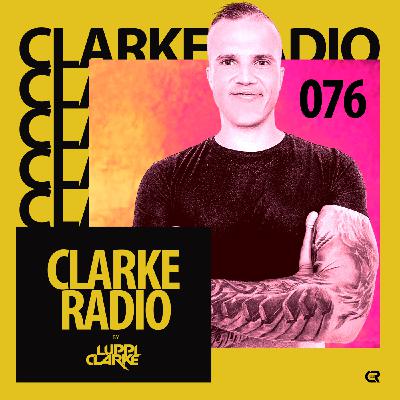 Episode 76: Luppi Clarke - Clarke Radio 076