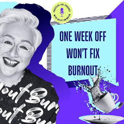 One Week Off Won't Fix Burnout