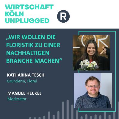 #98 Florel-Gründerin Katharina Tesch: „Wir wollen die Floristik zu einer nachhaltigen Branche machen“