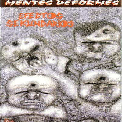 DISCOGRAFICA - EFECTOS SEKUNDARIOS - Mentes deformes. 1993