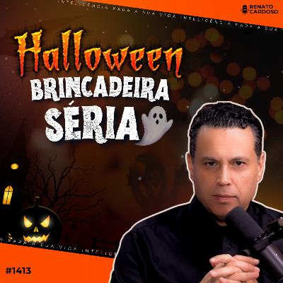 #1413: HALLOWEEN: BRINCADEIRA SÉRIA