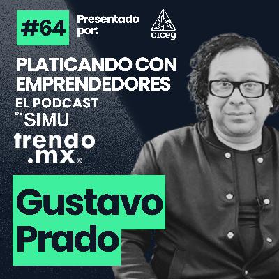 64. Transformar negocios con datos, cultura y predicción. Gustavo Prado. Trendo MX