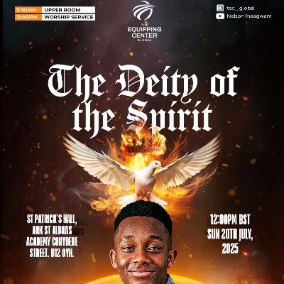 The Deity of the Spirit || Ruach Hakodesh || The Equipping Center Global || Pastor Nelson Iheagwam