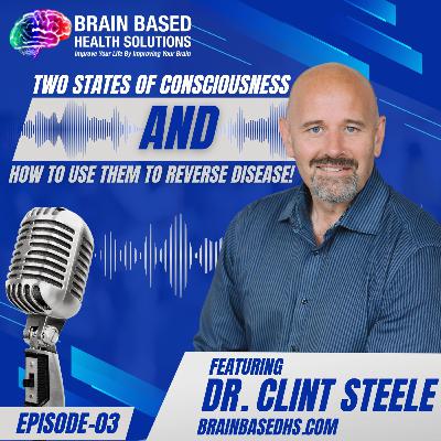 Two States of Consciousness and How To Use Them To Reverse Disease Two States of Consciousness and How To Use Them To Reverse Disease