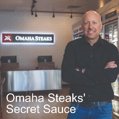 Omaha Steaks' Secret Sauce: Make It Your Competitive Advantage