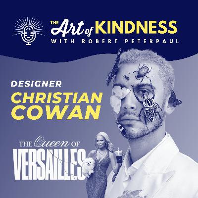 Christian Cowan: Fashion as Kindness, Queen of Versailles, a Madonna Musical & More Christian Cowan: Fashion as Kindness, Queen of Versailles, a Madonna Musical & More