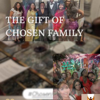 The Gift of Chosen Family