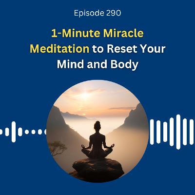 1-Minute Miracle Meditation to Reset Your Mind and Body - Dr. Pillai 1-Minute Miracle Meditation to Reset Your Mind and Body - Dr. Pillai
