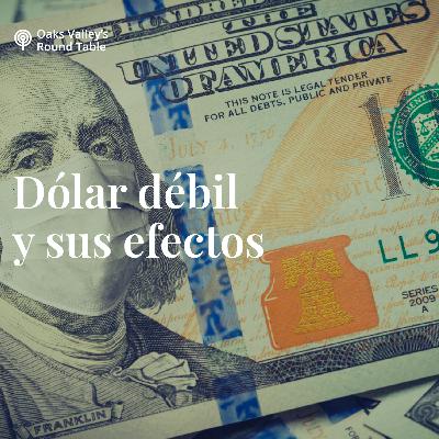 EPISODIO 7: Dolar Débil y sus efectos