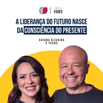 Como integrar propósito e performance na nova liderança humana | Podcast Sucesso Consciente 083 Como integrar propósito e performance na nova liderança humana | Podcast Sucesso Consciente 083