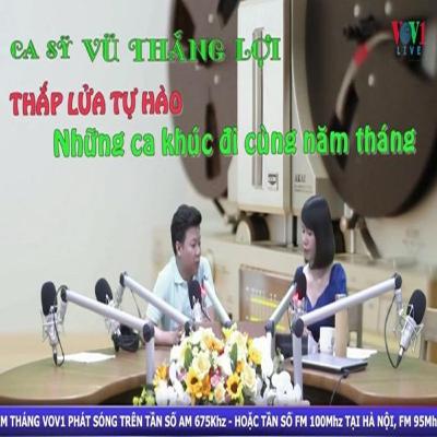 VOV - Chát với người nổi tiếng: Ca sĩ Vũ Thắng Lợi: Thắp lửa tự hào với những ca khúc đi cùng năm tháng (P4)