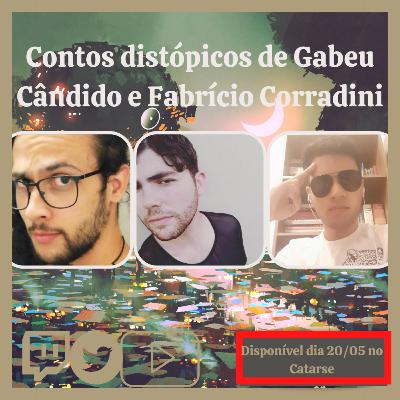 Contos distópicos de Gabeu Cândido e Fabrício Corradini [LIVE 01/05]