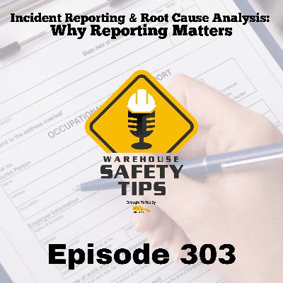 S6 Ep303: Warehouse Safety Tips | Episode 303 | Why Incident Reporting Matters S6 Ep303: Warehouse Safety Tips | Episode 303 | Why Incident Reporting Matters