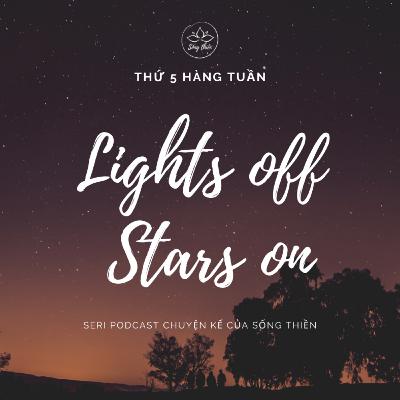 lights off stars on - Chuyện kể 01 - Liều thuốc lạ kì