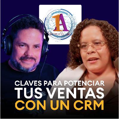 ¿Cómo un CRM potencia tu negocio? Conoce estas claves | Cristina Orozco | 1A Soluciones Virtuales