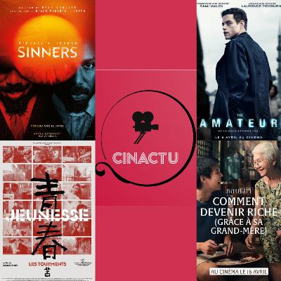CinActu #39: Sinners, The Amateur, Comment Devenir Riche (Grâce à sa grand-mère), Jeunesse (Les Tourments), Dog Man, Toxic & Dimanches