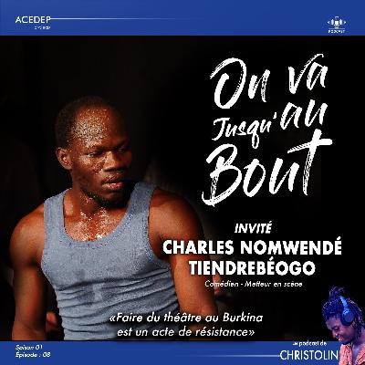 Charles Nomwendé Tiendrebéogo : Faire du théâtre au Burkina est un acte de résistance Charles Nomwendé Tiendrebéogo : Faire du théâtre au Burkina est un acte de résistance