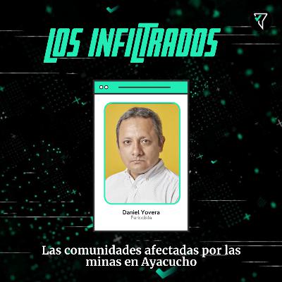 Los Infiltrados: Las comunidades de Ayacucho y las minas Los Infiltrados: Las comunidades de Ayacucho y las minas