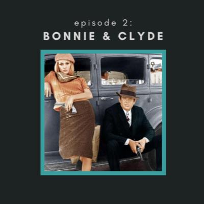 Episode 2: Bonnie & Clyde Episode 2: Bonnie & Clyde