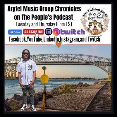 Arytel Music Group Chronicles  on The People's Podcast Arytel Music Group Chronicles  on The People's Podcast