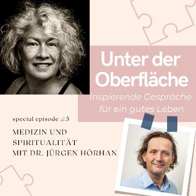 Special Episode - Dr. Jürgen Hörhan und Mechthild - Medizin und Spiritualität - Episode 5