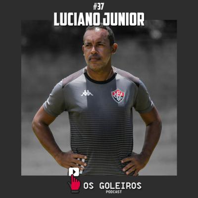 Luciano Junior | Vitória-BA e Athletico-PR | E37T1 Os Goleiros
