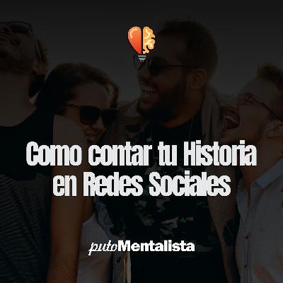 Episodio #02 | putoMentalista | Como contar tu Historia en Redes Sociales