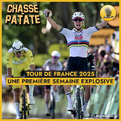 Chasse-Patate #18 Live – Une première semaine de Tour de France explosive