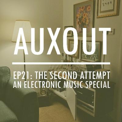 Ep21: The Second Attempt: An Electronic Music Special Ep21: The Second Attempt: An Electronic Music Special