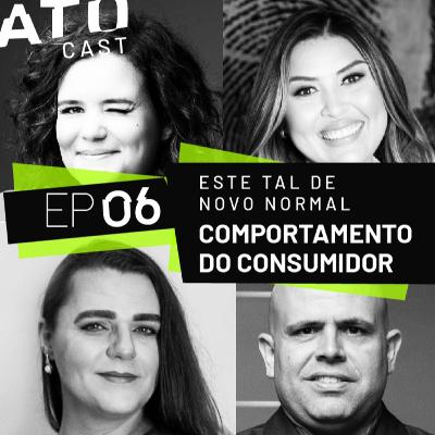 EP 06 | ESTE TAL DE NOVO NORMAL: comportamento do consumidor