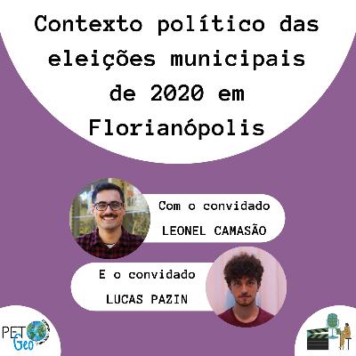 PETGeoCast Ep. 04 Contexto político das eleições municipais de 2020 em Florianópolis