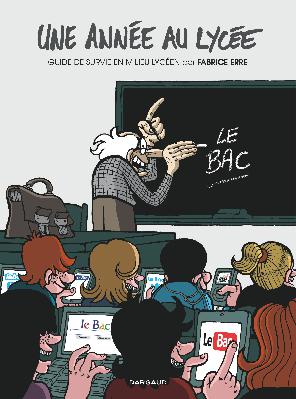 « Une année au lycée » de Fabrice Erre : Apocalypse bac