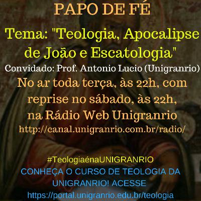 PAPO DE FÉ - TEOLOGIA, APOCALIPSE DE JOÃO E ESCATOLOGIA (EPISÓDIO 7) PAPO DE FÉ - TEOLOGIA, APOCALIPSE DE JOÃO E ESCATOLOGIA (EPISÓDIO 7)