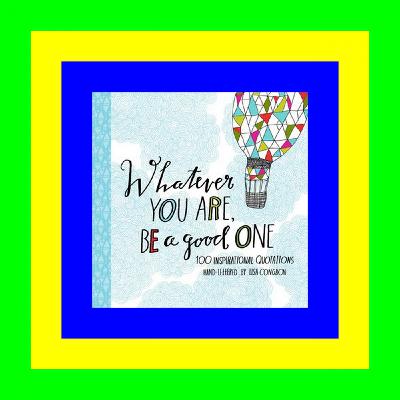 (eBook) R.E.A.D Whatever You Are, Be a Good One Download [ebook]$$