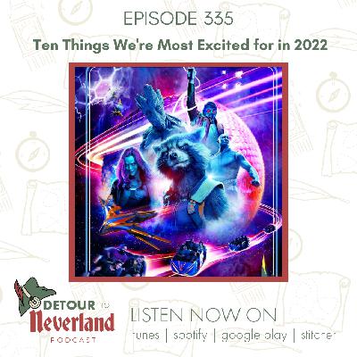 Episode 335 | 10 Things We're Most Excited for in 2022 Episode 335 | 10 Things We're Most Excited for in 2022