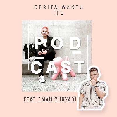 04. Jadi Influencer atau Kerja Kantoran ?(Ngobrol-Ngobrol Bareng Dika) Feat. Iman Suryadi