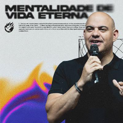 MENTALIDADE DE VIDA ETERNA | MARCELO FERREIRA