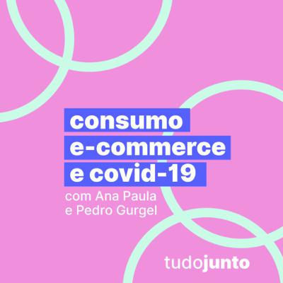 Consumo, e-commerce e covid-19
