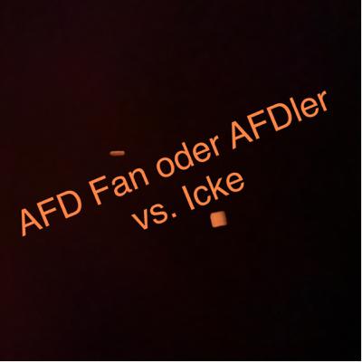 AFD Fan oder AFDler vs. Icke