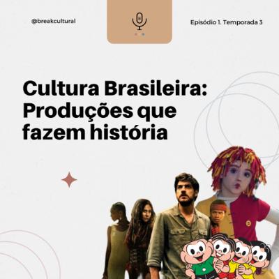 #01 Cultura Brasileira: Produções que fazem história #01 Cultura Brasileira: Produções que fazem história